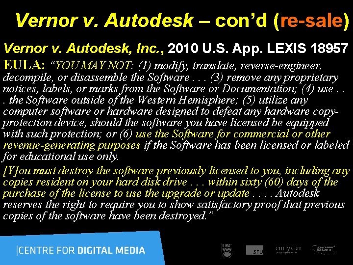 Vernor v. Autodesk – con’d (re-sale) Vernor v. Autodesk, Inc. , 2010 U. S.