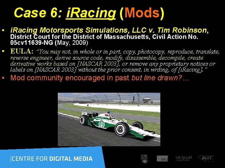 Case 6: i. Racing (Mods) • i. Racing Motorsports Simulations, LLC v. Tim Robinson,