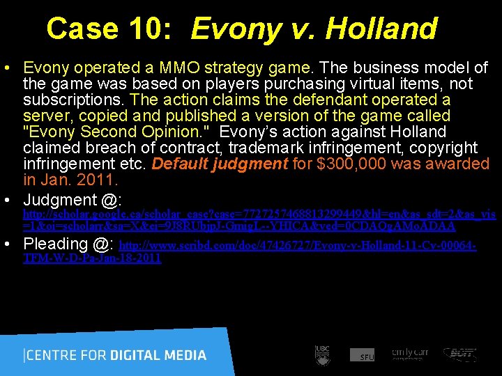 Case 10: Evony v. Holland • Evony operated a MMO strategy game. The business