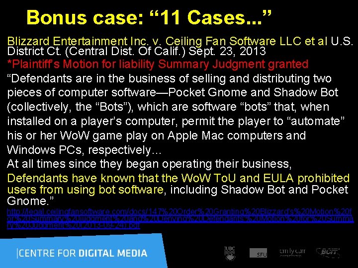 Bonus case: “ 11 Cases. . . ” Blizzard Entertainment Inc. v. Ceiling Fan