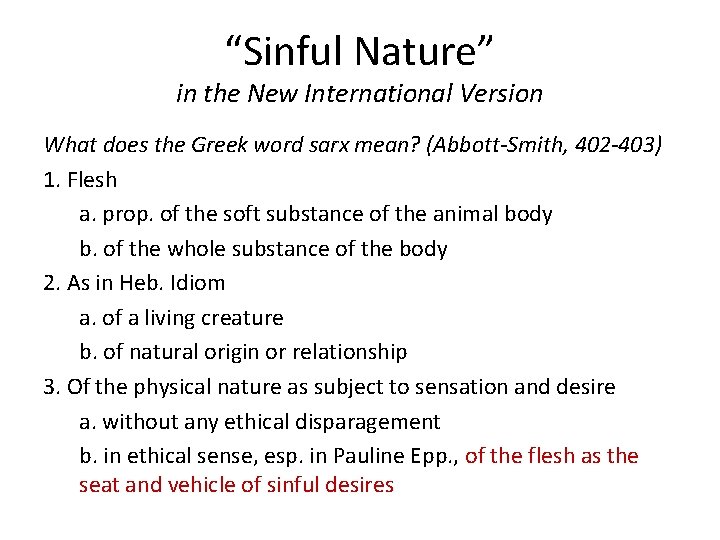 “Sinful Nature” in the New International Version What does the Greek word sarx mean? “Sinful Nature” in the New International Version What does the Greek word sarx mean?
