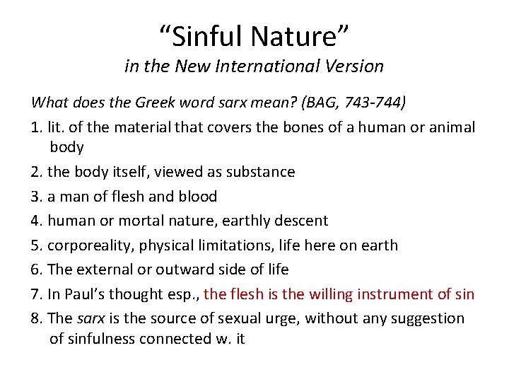 “Sinful Nature” in the New International Version What does the Greek word sarx mean? “Sinful Nature” in the New International Version What does the Greek word sarx mean?
