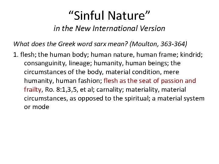 “Sinful Nature” in the New International Version What does the Greek word sarx mean? “Sinful Nature” in the New International Version What does the Greek word sarx mean?
