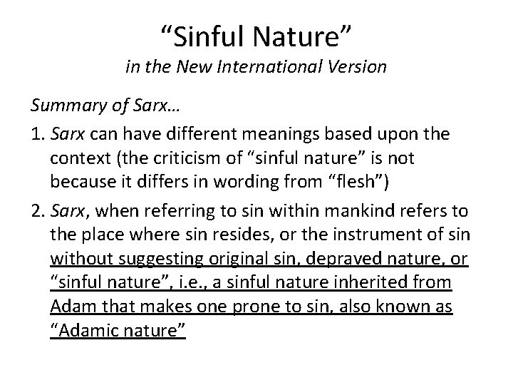 “Sinful Nature” in the New International Version Summary of Sarx… 1. Sarx can have “Sinful Nature” in the New International Version Summary of Sarx… 1. Sarx can have