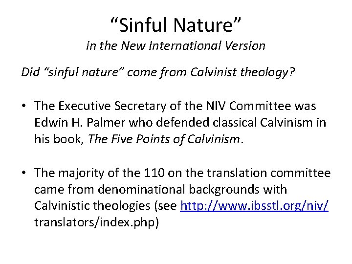 “Sinful Nature” in the New International Version Did “sinful nature” come from Calvinist theology? “Sinful Nature” in the New International Version Did “sinful nature” come from Calvinist theology?
