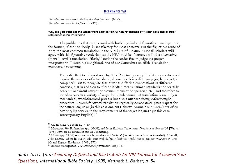quote taken from Accuracy Defined and Illustrated: An NIV Translator Answers Your Questions, International quote taken from Accuracy Defined and Illustrated: An NIV Translator Answers Your Questions, International