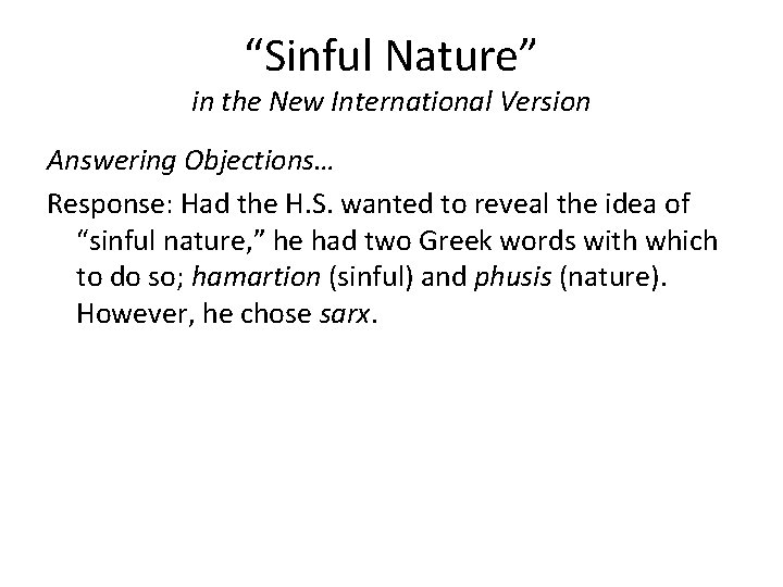 “Sinful Nature” in the New International Version Answering Objections… Response: Had the H. S. “Sinful Nature” in the New International Version Answering Objections… Response: Had the H. S.