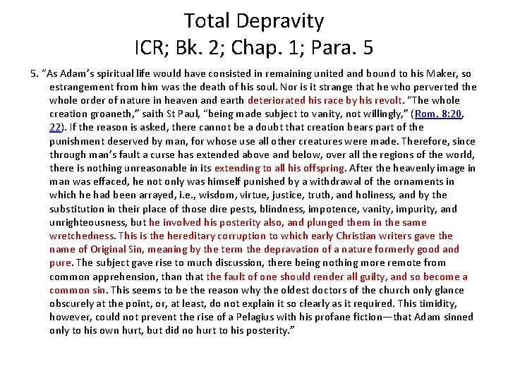 Total Depravity ICR; Bk. 2; Chap. 1; Para. 5 5. “As Adam’s spiritual life Total Depravity ICR; Bk. 2; Chap. 1; Para. 5 5. “As Adam’s spiritual life