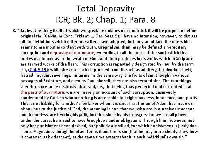 Total Depravity ICR; Bk. 2; Chap. 1; Para. 8 8. “But lest the thing Total Depravity ICR; Bk. 2; Chap. 1; Para. 8 8. “But lest the thing