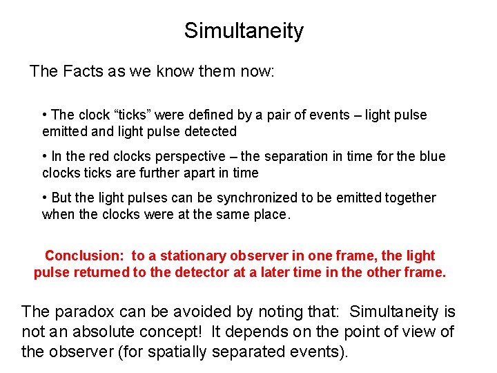 Simultaneity The Facts as we know them now: • The clock “ticks” were defined