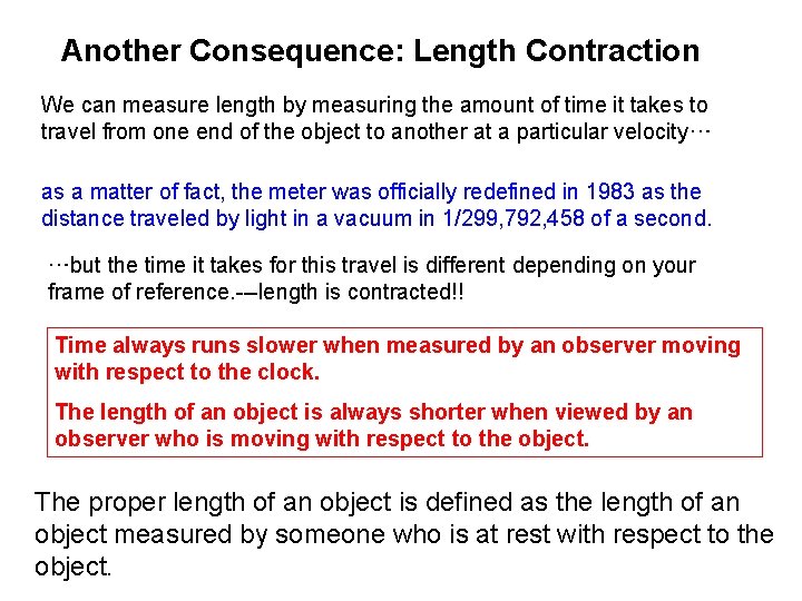 Another Consequence: Length Contraction We can measure length by measuring the amount of time