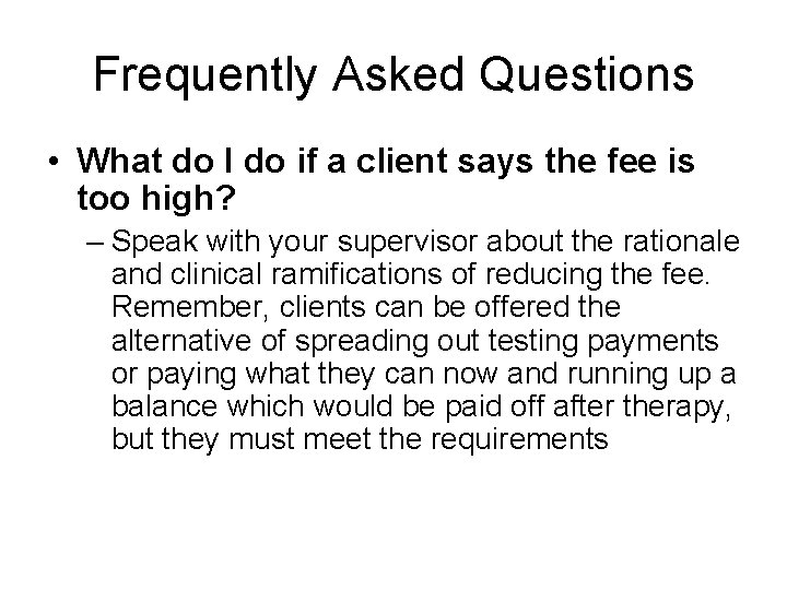 Frequently Asked Questions • What do I do if a client says the fee