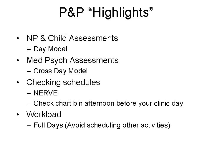 P&P “Highlights” • NP & Child Assessments – Day Model • Med Psych Assessments