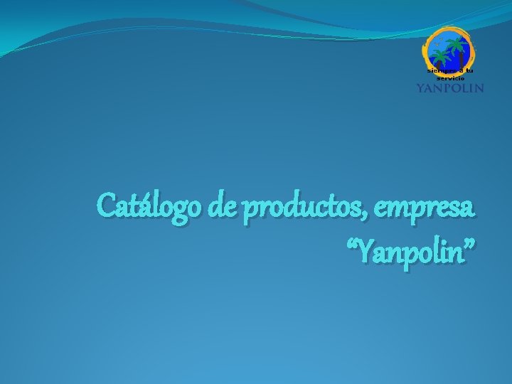 Catálogo de productos, empresa “Yanpolin” 