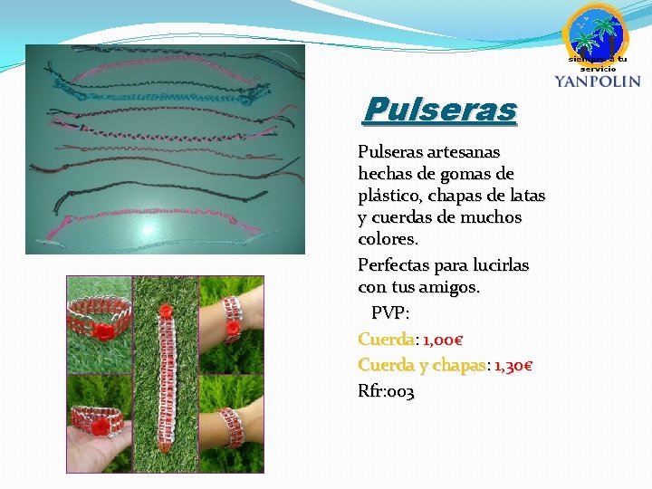 Pulseras artesanas hechas de gomas de plástico, chapas de latas y cuerdas de muchos