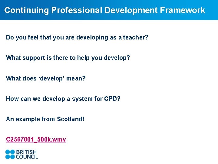 Continuing Professional Development Framework Do you feel that you are developing as a teacher?