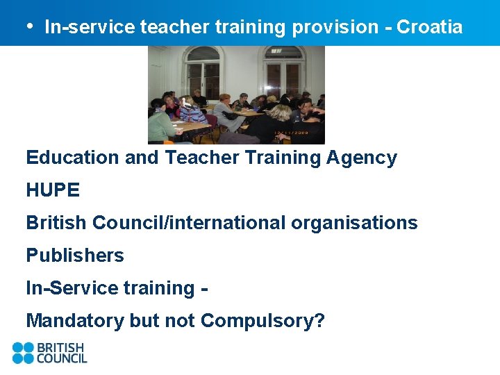  • In-service teacher training provision - Croatia Education and Teacher Training Agency HUPE