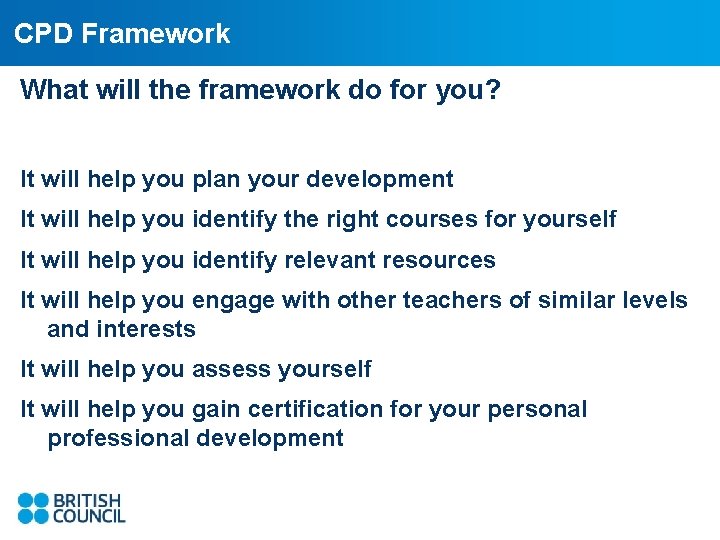 CPD Framework What will the framework do for you? It will help you plan