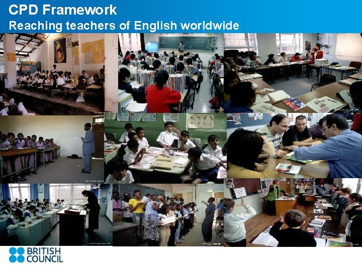CPD Framework Reaching teachers of English worldwide 