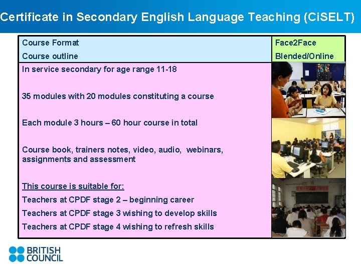 Certificate in Secondary English Language Teaching (Ci. SELT) Course Format Face 2 Face Course