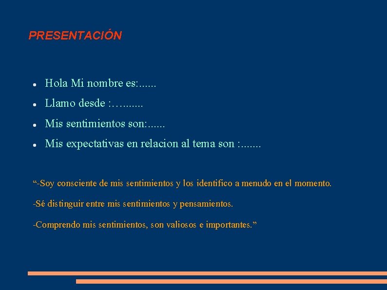 PRESENTACIÓN Hola Mi nombre es: . . . Llamo desde : …. . . PRESENTACIÓN Hola Mi nombre es: . . . Llamo desde : …. . .