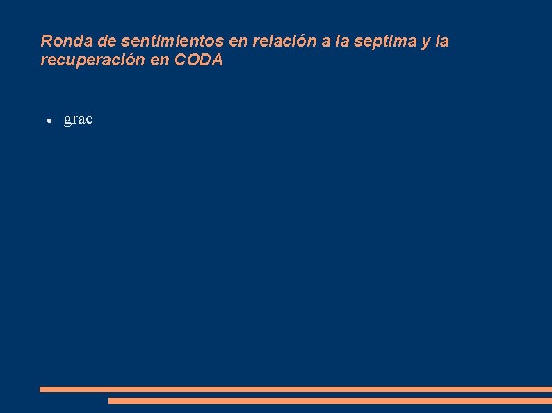Ronda de sentimientos en relación a la septima y la recuperación en CODA grac Ronda de sentimientos en relación a la septima y la recuperación en CODA grac