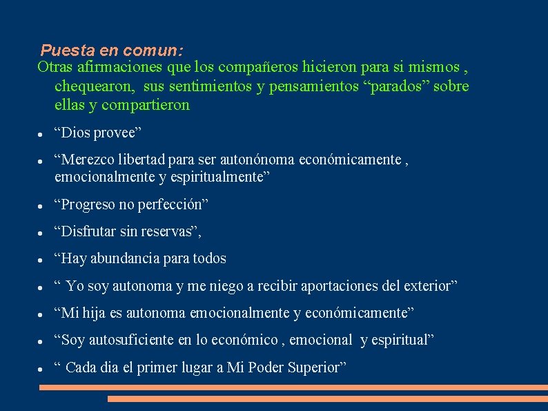 Puesta en comun: Otras afirmaciones que los compañeros hicieron para si mismos , chequearon, Puesta en comun: Otras afirmaciones que los compañeros hicieron para si mismos , chequearon,