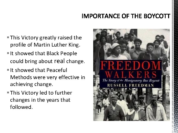 § This Victory greatly raised the profile of Martin Luther King. § It showed § This Victory greatly raised the profile of Martin Luther King. § It showed