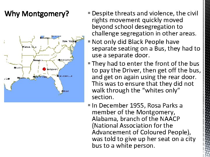 § Despite threats and violence, the civil rights movement quickly moved beyond school desegregation § Despite threats and violence, the civil rights movement quickly moved beyond school desegregation