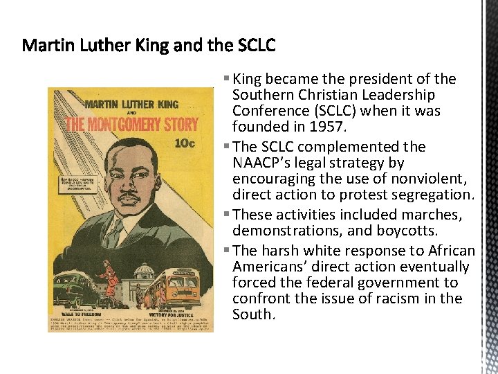 § King became the president of the Southern Christian Leadership Conference (SCLC) when it § King became the president of the Southern Christian Leadership Conference (SCLC) when it