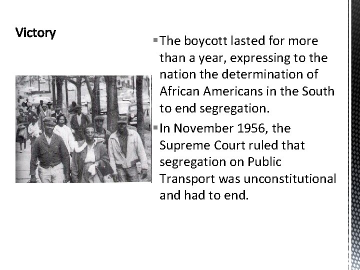 § The boycott lasted for more than a year, expressing to the nation the § The boycott lasted for more than a year, expressing to the nation the