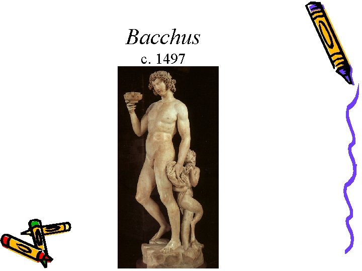 Bacchus c. 1497 