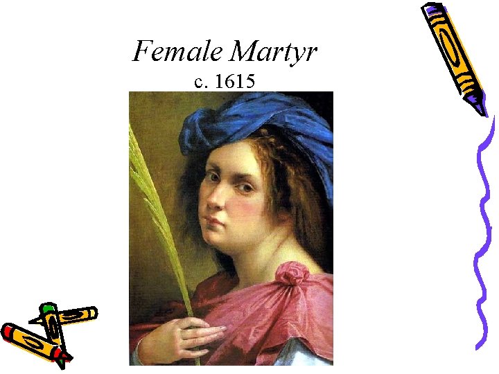 Female Martyr c. 1615 