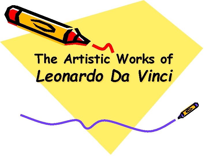 The Artistic Works of Leonardo Da Vinci 