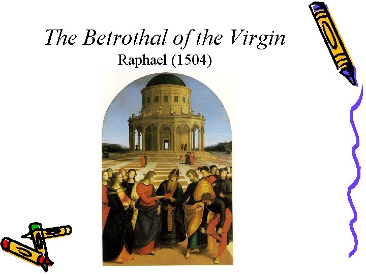 The Betrothal of the Virgin Raphael (1504) 