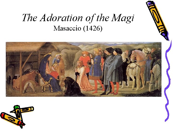The Adoration of the Magi Masaccio (1426) 