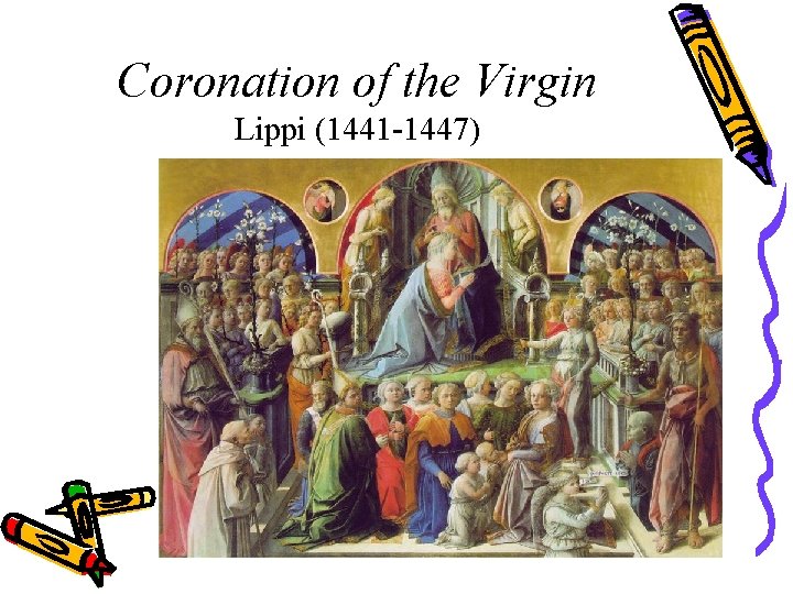 Coronation of the Virgin Lippi (1441 -1447) 