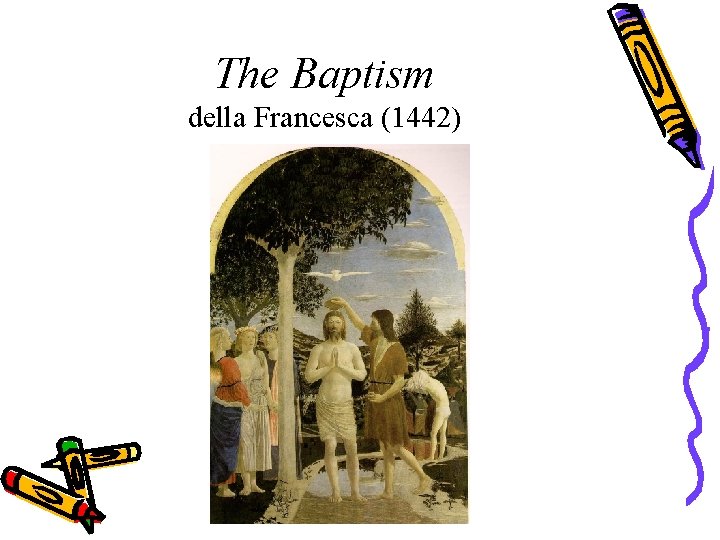 The Baptism della Francesca (1442) 