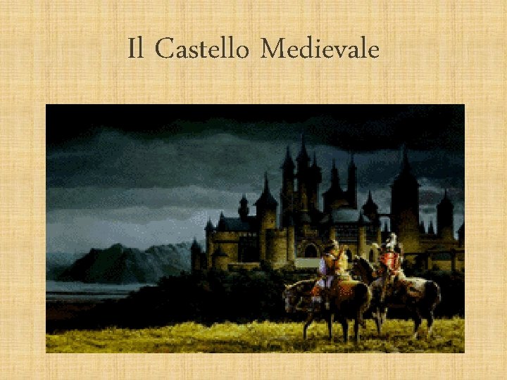 Il Castello Medievale 