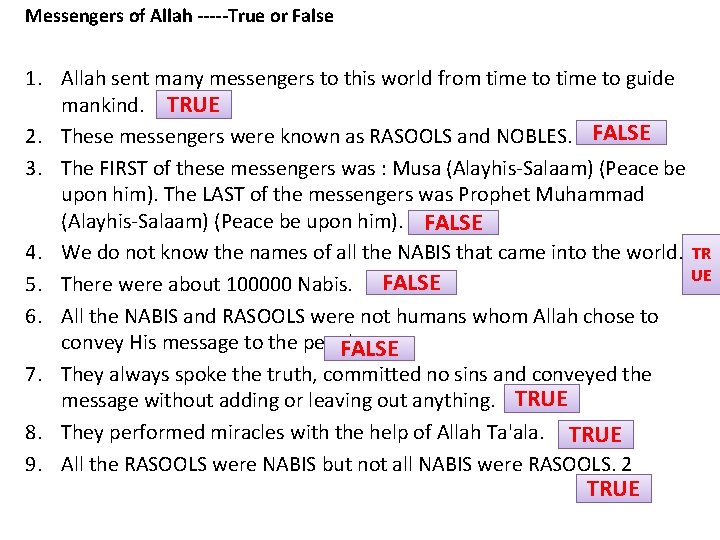 Messengers of Allah -----True or False 1. Allah sent many messengers to this world