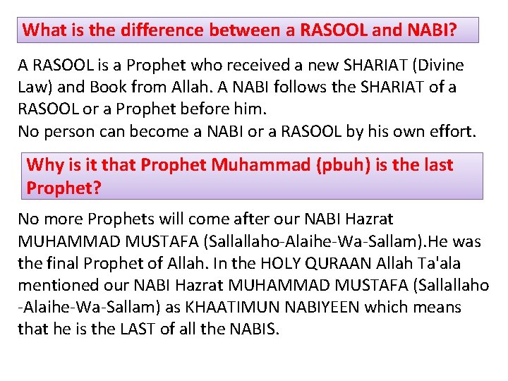 What is the difference between a RASOOL and NABI? A RASOOL is a Prophet