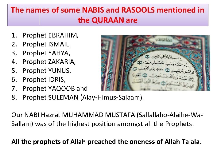 The names of some NABIS and RASOOLS mentioned in the QURAAN are 1. 2.