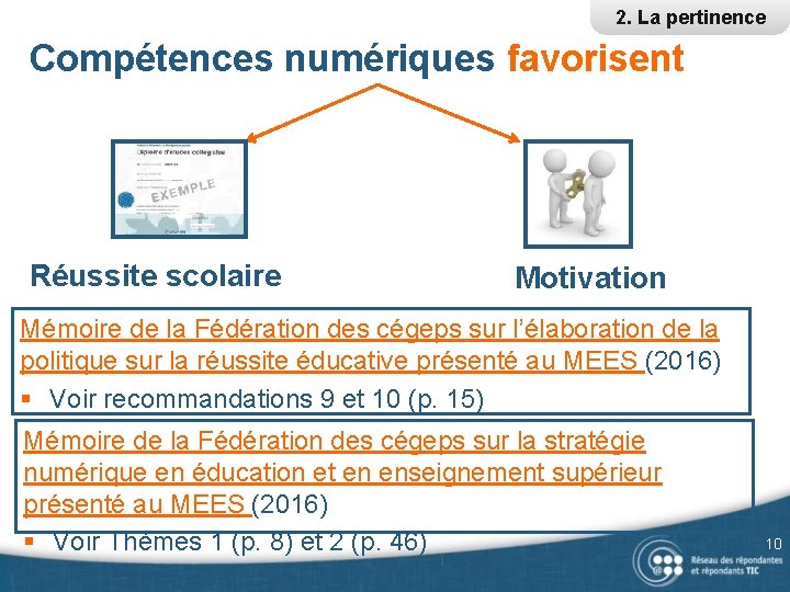 2. La pertinence Compétences numériques favorisent Réussite scolaire Motivation Mémoire de la Fédération des