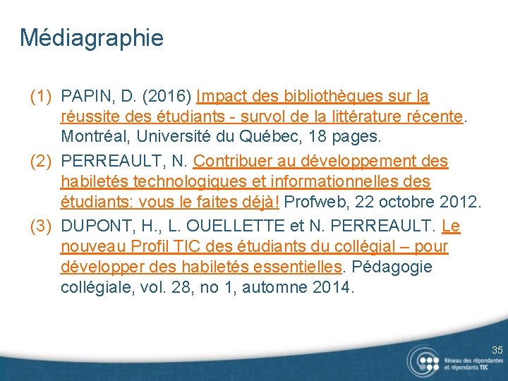 Médiagraphie (1) PAPIN, D. (2016) Impact des bibliothèques sur la réussite des étudiants -