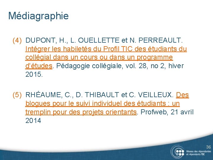 Médiagraphie (4) DUPONT, H. , L. OUELLETTE et N. PERREAULT. Intégrer les habiletés du