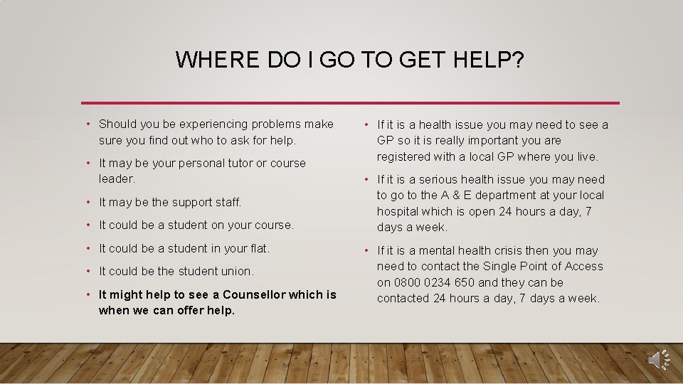 WHERE DO I GO TO GET HELP? • Should you be experiencing problems make