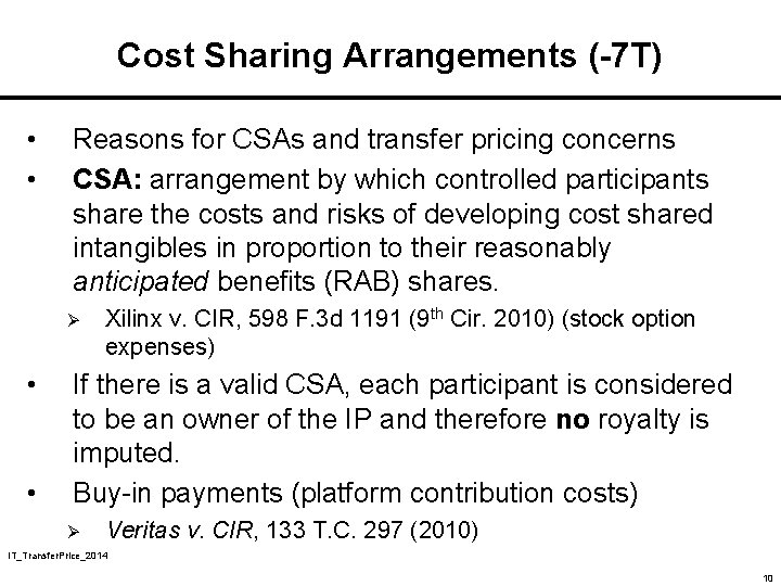 Cost Sharing Arrangements (-7 T) • • Reasons for CSAs and transfer pricing concerns Cost Sharing Arrangements (-7 T) • • Reasons for CSAs and transfer pricing concerns