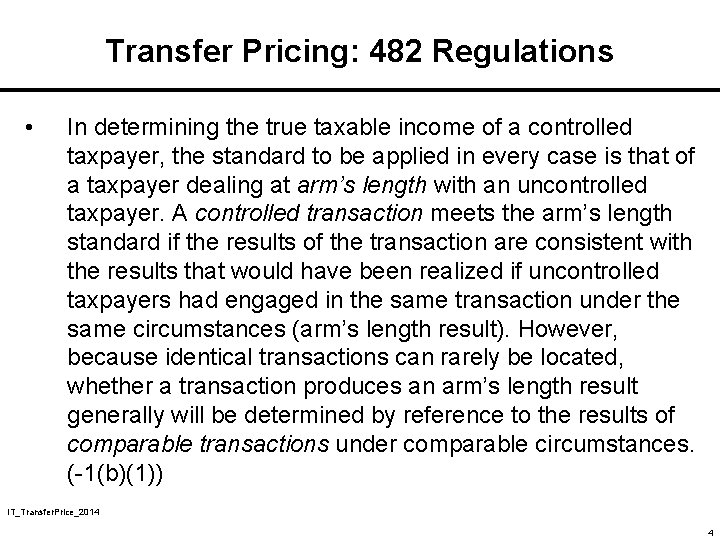 Transfer Pricing: 482 Regulations • In determining the true taxable income of a controlled Transfer Pricing: 482 Regulations • In determining the true taxable income of a controlled