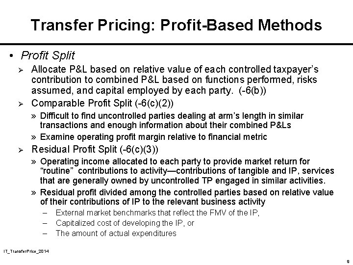 Transfer Pricing: Profit-Based Methods • Profit Split Ø Ø Allocate P&L based on relative Transfer Pricing: Profit-Based Methods • Profit Split Ø Ø Allocate P&L based on relative