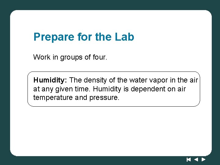 Prepare for the Lab Work in groups of four. Humidity: The density of the Prepare for the Lab Work in groups of four. Humidity: The density of the